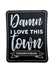 Damn I Love This Town Sticker*